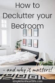 Your bedroom should feel like a sanctuary. How To Declutter Your Bedroom And Why It Matters Simple Lionheart Life