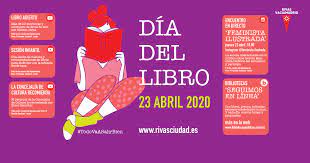Año tras año se suceden diferentes actividades este día pero, ¿por qué lo ce. Rivas Celebra El Dia Del Libro Por Internet Rivas Ciudad