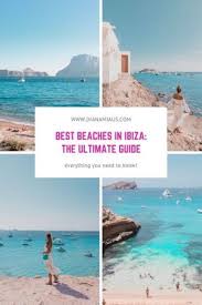 The Best Beaches In Ibiza Ibiza Travel Ibiza Beach Best Island Vacation