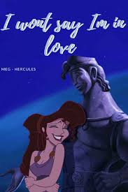 I Won T Say I M In Love Hercules Quotes In 2020 Hercules Quotes Meg Hercules Hercules