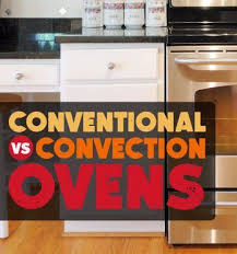 The Difference Between A Conventional And Convection Oven Dixie Crystals Convection Oven Convection Oven Cooking Convection