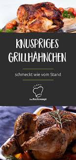 Grillhahnchen Wie Vom Stand Rezept Rezepte Grillhahnchen Fleisch Gerichte