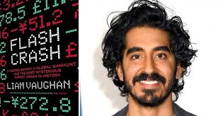 Dev Patel to star in film adaptation of Liam Vaughan's Flash Crash