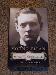 "YOUNG TITAN" (The Making Of Winston Churchill), SIGNED By Michael Sheldon,  BN
