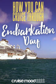 Smooth Sailing How You Can Cruise Through Embarkation Day Carnival Cruise Ships Cruise Cruise Travel