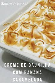 Calda De Banana Caramelada Para Sorvete Sobremesa Deliciosa De Creme De Baunilha Com Banana Caramelada Coberta De Suspiro Creme De Baunilha Sobremesa De Banana Receitas