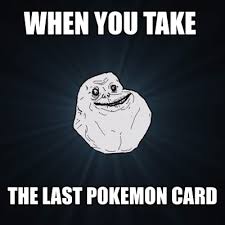 373 x 521 jpeg 57 кб. Meme Creator Funny When You Take The Last Pokemon Card Meme Generator At Memecreator Org