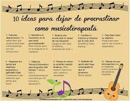 10 Ideas Para Dejar De Procrastinar Como Musicoterapeuta Musicoterapia Ciencias Humanas Y Sociales Metas