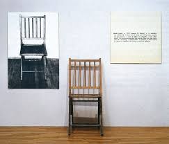 A Visual Code A Verbal Code And A Code In The Language Of Objects That Is A Chair Of Wood Joseph Kosuth One And Three Joseph Kosuth Art Chair Chair