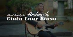 Cinta luar biasa official mp3. Download Mp3 Lagu Cinta Luar Biasa By Andmesh Kamaleng Lengkap Dengan Video Clip Chord Gitar Tribunnews Com Mobile