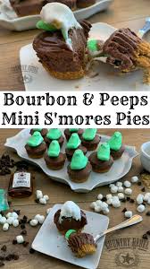 How To Make Bourbon Peeps Mini S Mores Pies Food Cake Ingredients How To Grill Steak
