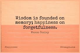 Share motivational and inspirational quotes about forgetfulness. 100 Short Happiness Quote By Mason Cooley About Wisdom Memories Forgetfulness For Whatsapp Dp Status Instagram Story Facebook Post 614x414 2021