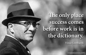Supashock No Twitter The Only Place Success Comes Before Work Is In The Dictionary Vince Lombardi Motivationmonday Supashock Quoteoftheday Https T Co Lcm4droczy Twitter