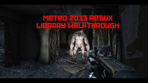 It is set within the moscow metro, where the last survivors hide after a global nuclear holocaust. Metro 2033 Redux Library Walkthrough Youtube