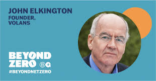 Beyond Net Zero Hero: John Elkington, Founder of Volans