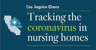 Tracking The Coronavirus In California Nursing Homes Los Angeles Times