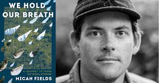 We Hold Our Breath': Micah Fields approaches debut memoir with “the mind of  a historian and the heart of a poet”