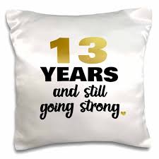 Traditional and modern 13th wedding anniversary gifts on amazon►check out complete guide for finding the right gift to celebrate your 13 years together. 3drose 13 Year Still Going Strong Thirteenth 13th Wedding Anniversary Gift Pillow Case 16 By 16 Inch Walmart Com Walmart Com