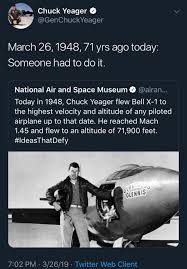 Fighter ace, 1st person to break the sound barrier, (exceed mach 1); Chuck Yeager