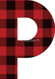 Download Letter P Red Black Plaid Buffalo Flannel T Shirt Sticker By Trendymerch Red And Black Plaid Black And Red Black Plaid