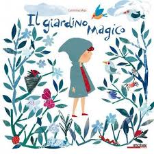 Il Giardino Magico Tra Fantasia E Scienza Nel 2020 Letture Per Bambini Libri Per Bambini Letteratura Per L Infanzia