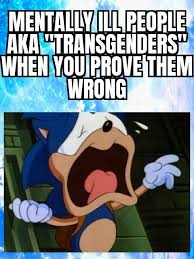 Transgender Is A Mental Illness No One Can Change Genders There S Only 2 Genders Penis Male