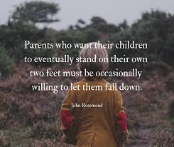 Parents Who Want Their Children To Eventually Stand On Their Own Two Feet Must Be Occasionally Willing T Child Development Psychology Child Psychology Children