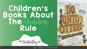 Dena read jack london's white fang in the third grade and has loved children's books ever since. Children S Books About The Golden Rule The Butterfly Teacher