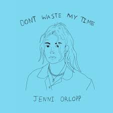 Baby, i don't buy that look in your eye. Don T Waste My Time By Jenni Orlopp