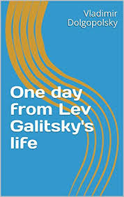 One Day From Lev Galitsky S Life Kindle Edition By Dolgopolsky Vladimir Literature Fiction Kindle Ebooks Amazon Com