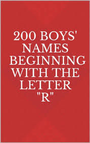 And across the pond, the brits are crazy for r boy names! 200 Boys Names Beginning With The Letter R Kindle Edition By Russell Sarah Health Fitness Dieting Kindle Ebooks Amazon Com