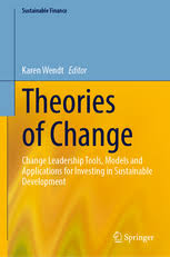 Theories Of Change Change Leadership Tools Models And Applications For Investing In Sustainable Development Karen Wendt Springer
