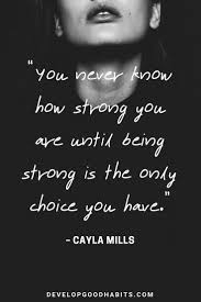 63 Strength And Courage Quotes To Get Through Hard Times Strength And Courage Quotes Courage Quotes Bravery Quotes