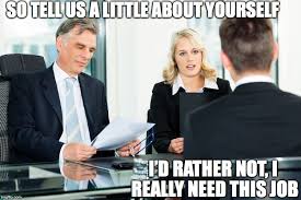 Check out some of the funniest memes we've found on the net in relation to the wonderful world of finance. Compilation Of Top Funny Job Interview Memes