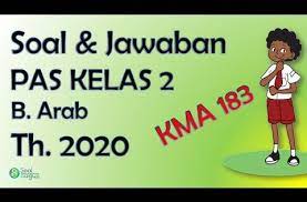 Soal Pas B Arab Kelas 2 Mi Dan Jawaban Th 2020 Bahasa Arab Kurikulum