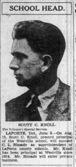A co-worker brought in a yearbook from 1928, it is called The Portal. It  contained picture of students and faculty in LaPorte County, I came across  this picture of Scott C Knoll