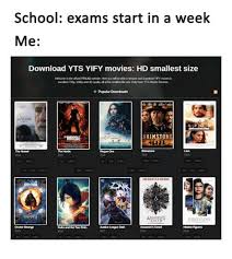 If you reside in a country where yify or yts does not work, here is a list of yts alternatives you can always use to download torrent files. School Exams Start In A Week Me Download Yts Yify Movies Hd Smallest Size Popular Downloads Brimstone Movies Meme On Me Me