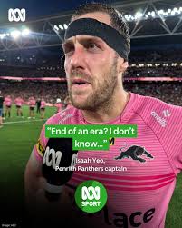 For the first time since 2019, the Penrith Panthers will not play in the  grand final. Penrith's quest for five consecutive premierships is over.  Penrith co-captain Isaah Yeo has spoken to ABC