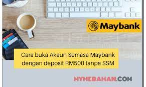 Apa yang anda perlu buat adalah mendaftar terlebih dahulu secara atas talian (online) dengan maybank2u. Cara Buka Akaun Semasa Maybank Dengan Deposit Rm500 Tanpa Ssm