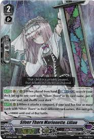 It has normal unit, trigger unit, markers, orders, and astral plane already in it! Silver Thorn Marionette Lillian Is A Grade 2 Unit For Cardfight Vanguard She Is A Member Of The Pale Cardfight Vanguard Cards Pale Moon Cardfight Vanguard