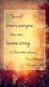 Something For Saturday Inspirational Quotes About Strength Short Inspirational Quotes Hemingway Quotes