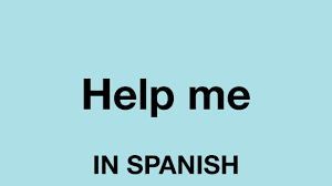 What's the spanish word for teal? How To Say Help Me In Spanish Youtube