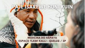 Medicina do Hãpaya com Pajé Isarewe Huni Kuin