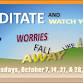 Meditate and Watch Your Worries Fall Away Like event image