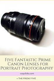 Five Fantastic Prime Canon Lenses For Portrait Photography The Friday Five Canon Lenses For Portraits Digital Photography Backdrops Digital Photography Lessons