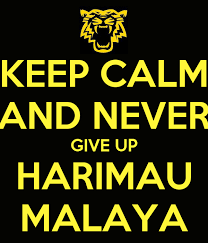 My final project for artclass form6 at school, 2016. Keep Calm And Never Give Up Harimau Malaya Poster Ddddddddd Keep Calm O Matic