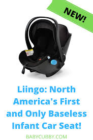 Liingo North America S First And Only Baseless Infant Car Seat The Baby Cubby Community Blog In 2020 Baby Car Seats Car Seats Baby Car