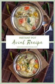 Avial Instant Pot Avial Recipe Mixed Vegetable Curry In Yogurt Sauce In 2020 Vegetable Curry Amazing Vegetarian Recipes Vegetarian Appetizers