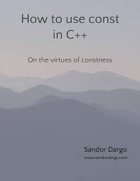 C++ book for download a collection of free online c/c++ programming books. I Released My First Book How To Use Const In C Sandor Dargo S Blog
