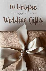 10 Unique And Appreciated Wedding Gift Ideas Thoughtful Wedding Gifts Unique Wedding Gifts Wedding Gifts For Newlyweds